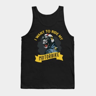 I want to ride my  Motorbike Tank Top